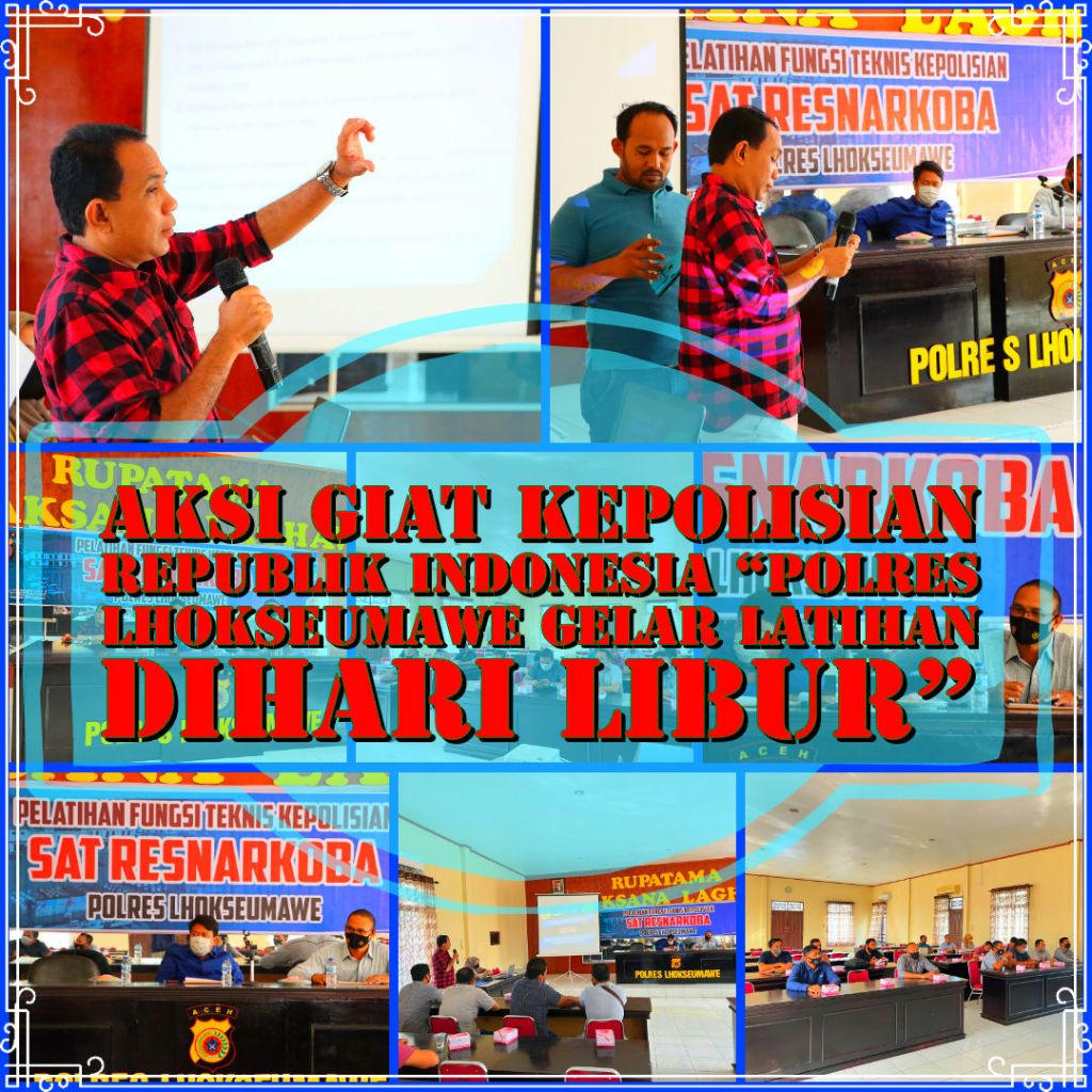 Aksi Giat Kepolisian Republik Indonesia “Polres Lhokseumawe Gelar Latihan dihari&nbsp;Libur”