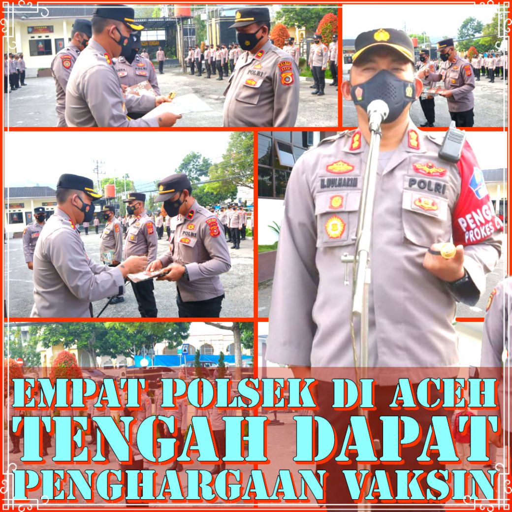 Empat Polsek di Aceh Tengah Dapat Penghargaan&nbsp;Vaksin