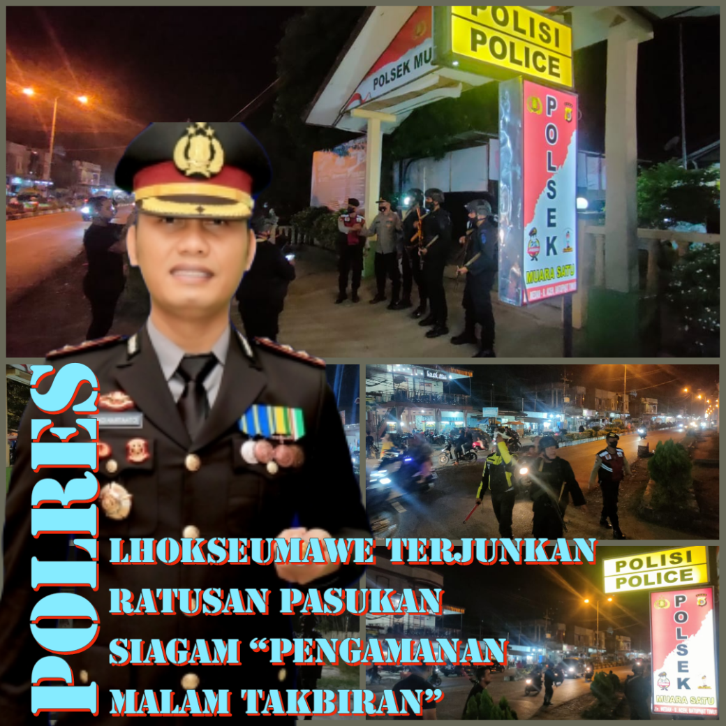 Polres Lhokseumawe Terjunkan Ratusan Pasukan SIAGAM “Pengamanan Malam&nbsp;Takbiran”