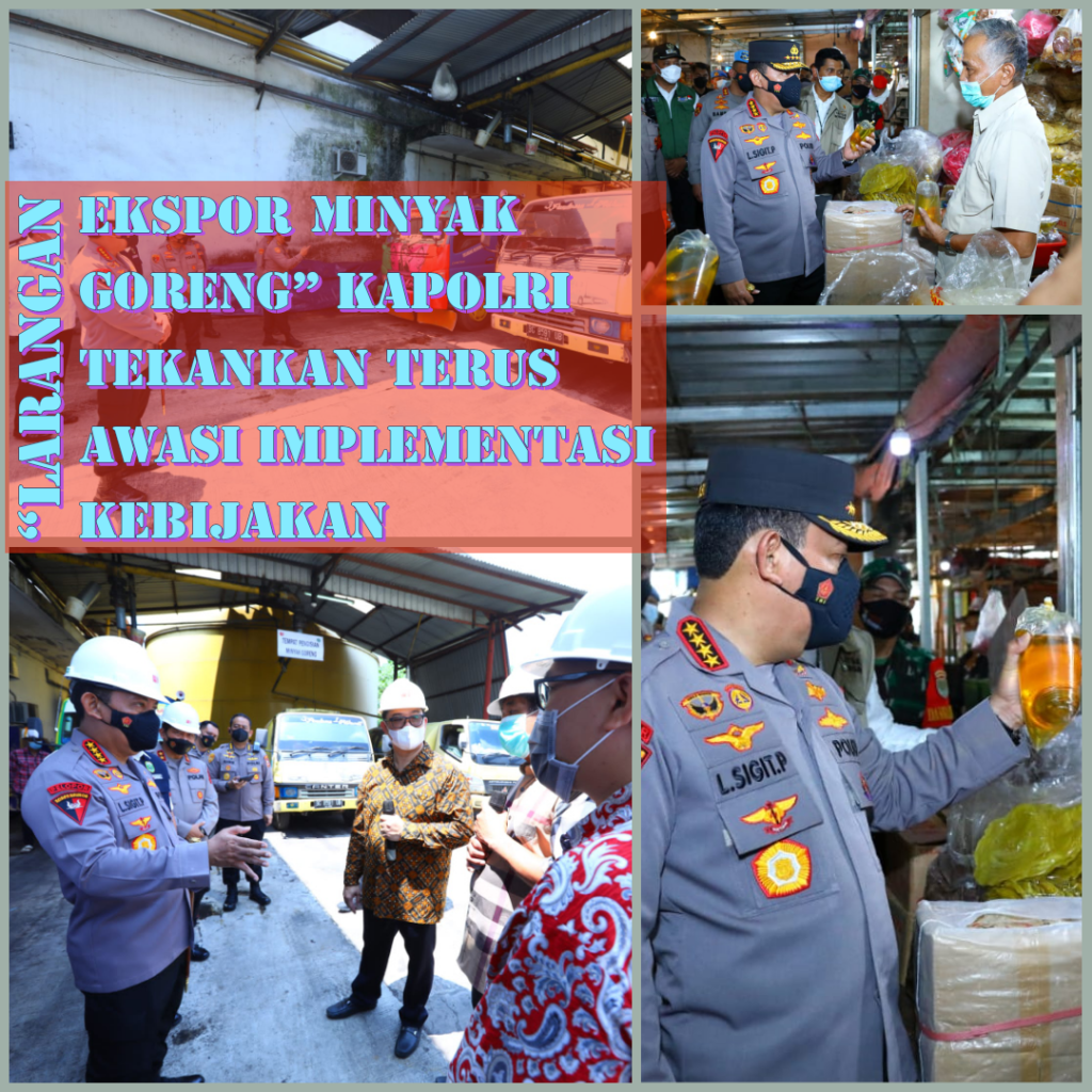 “Larangan Ekspor Minyak Goreng” Kapolri Tekankan Terus Awasi Implementasi&nbsp;Kebijakan