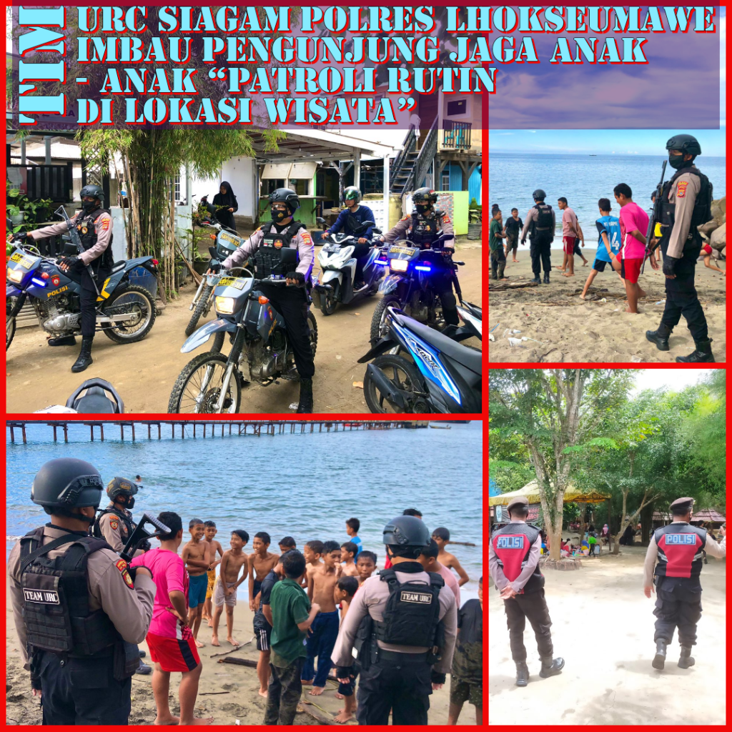 Tim URC Siagam Polres Lhokseumawe Imbau Pengunjung Jaga Anak – anak “Patroli Rutin di Lokasi&nbsp;Wisata”