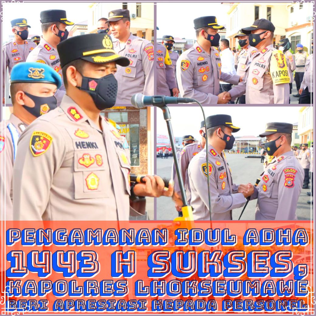 Pengamanan Idul Adha 1443 H Sukses, Kapolres Lhokseumawe Beri Apresiasi Kepada Personel
