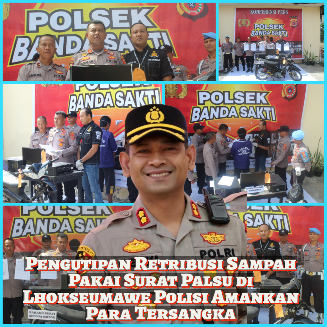 Pengutipan Retribusi Sampah Pakai Surat Palsu di Lhokseumawe Polisi Amankan Para Tersangka